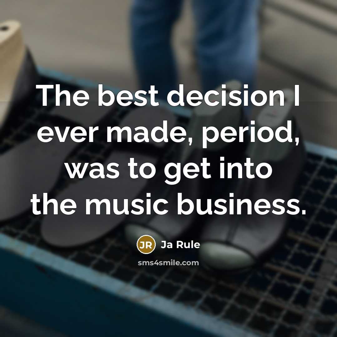 “The best decision I ever made, period, was to get…” quote by Ja Rule