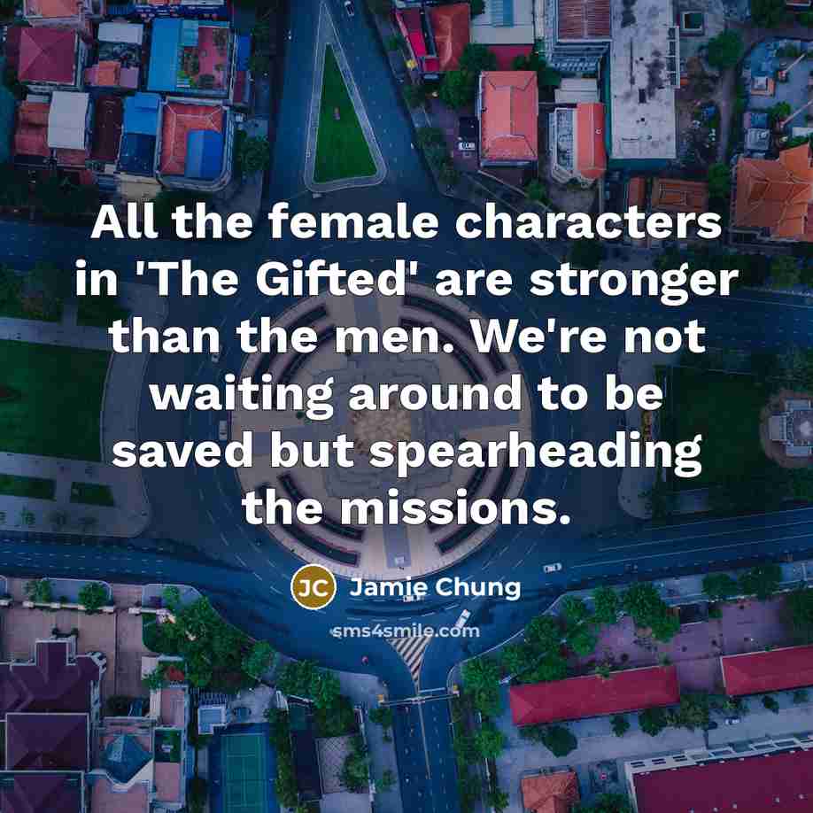 “All the female characters in 'The Gifted' are stronger than…” quote by Jamie Chung