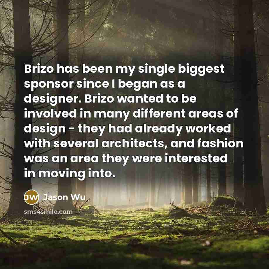 “Brizo has been my single biggest sponsor since I began…” quote by Jason Wu