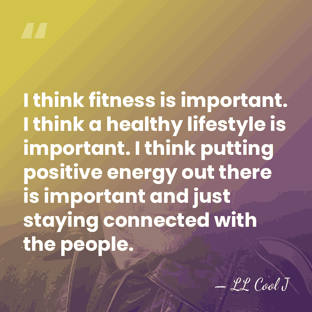 I think fitness is important. I think a healthy lifestyle is important.&hellip; - LL Cool J