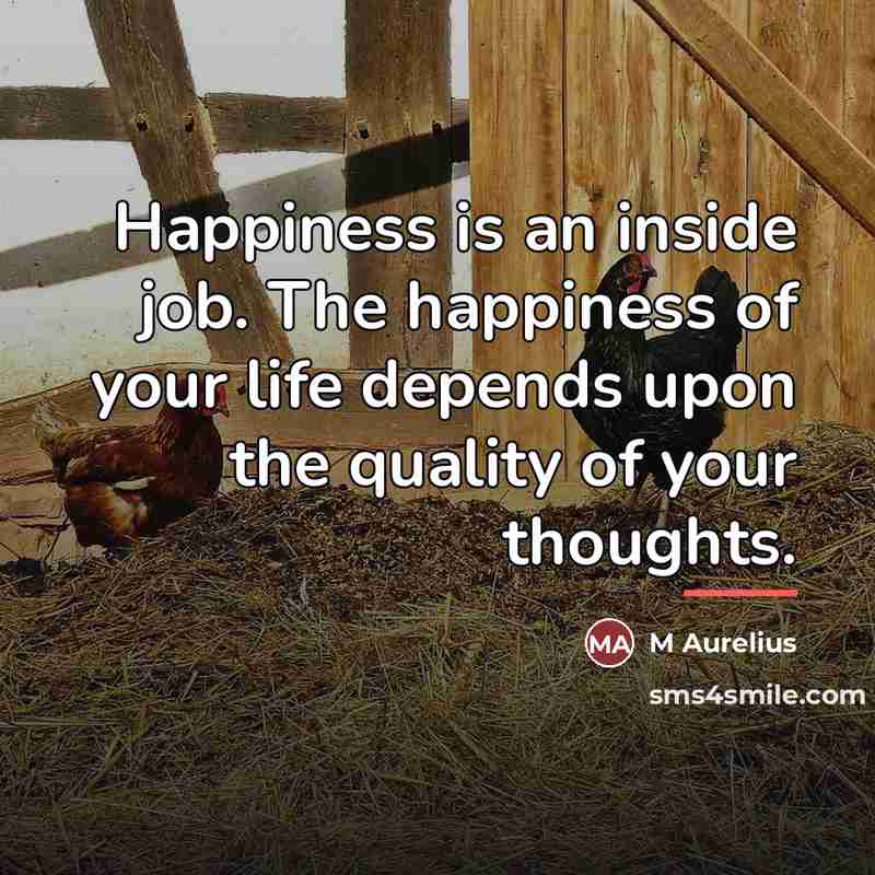 “Happiness is an inside job. The happiness of your life…” quote by Anonymous
