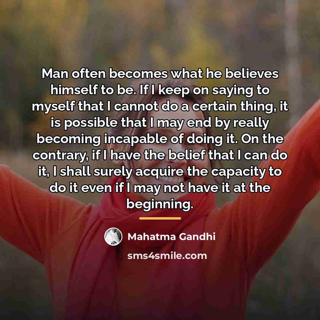 “Man often becomes what he believes himself to be. If…” quote by Mahatma Gandhi