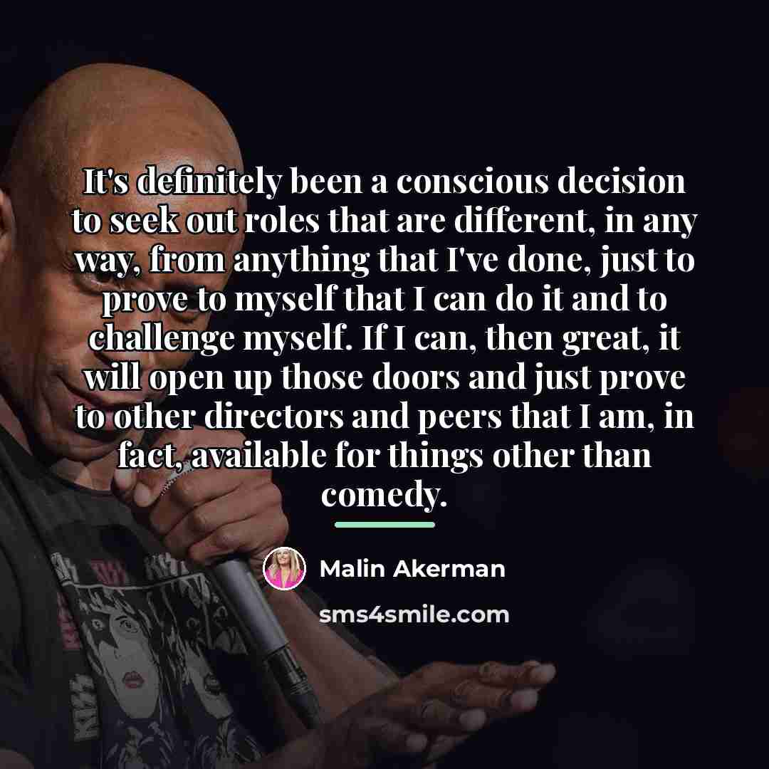 “It's definitely been a conscious decision to seek out roles…” quote by Malin Akerman