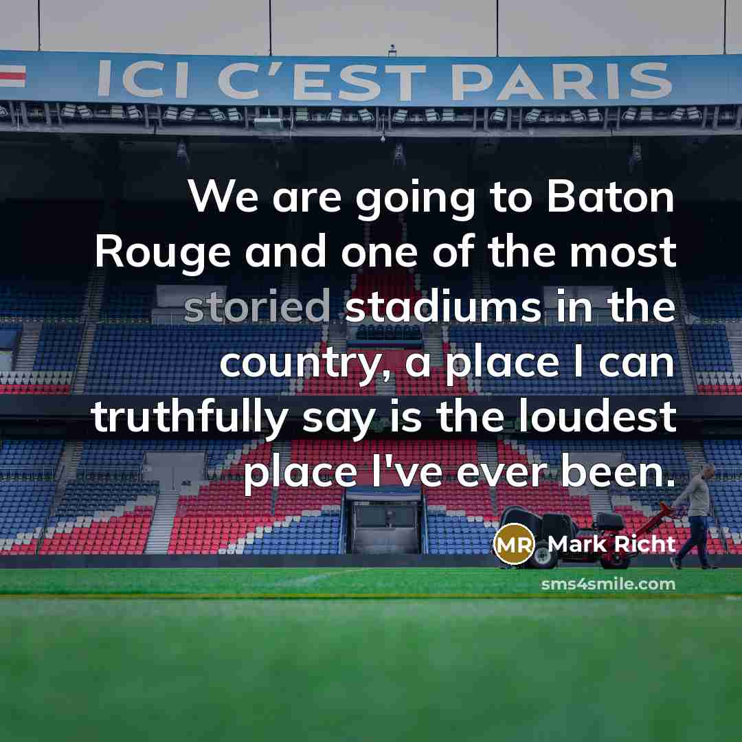 “We are going to Baton Rouge and one of the…” quote by Mark Richt