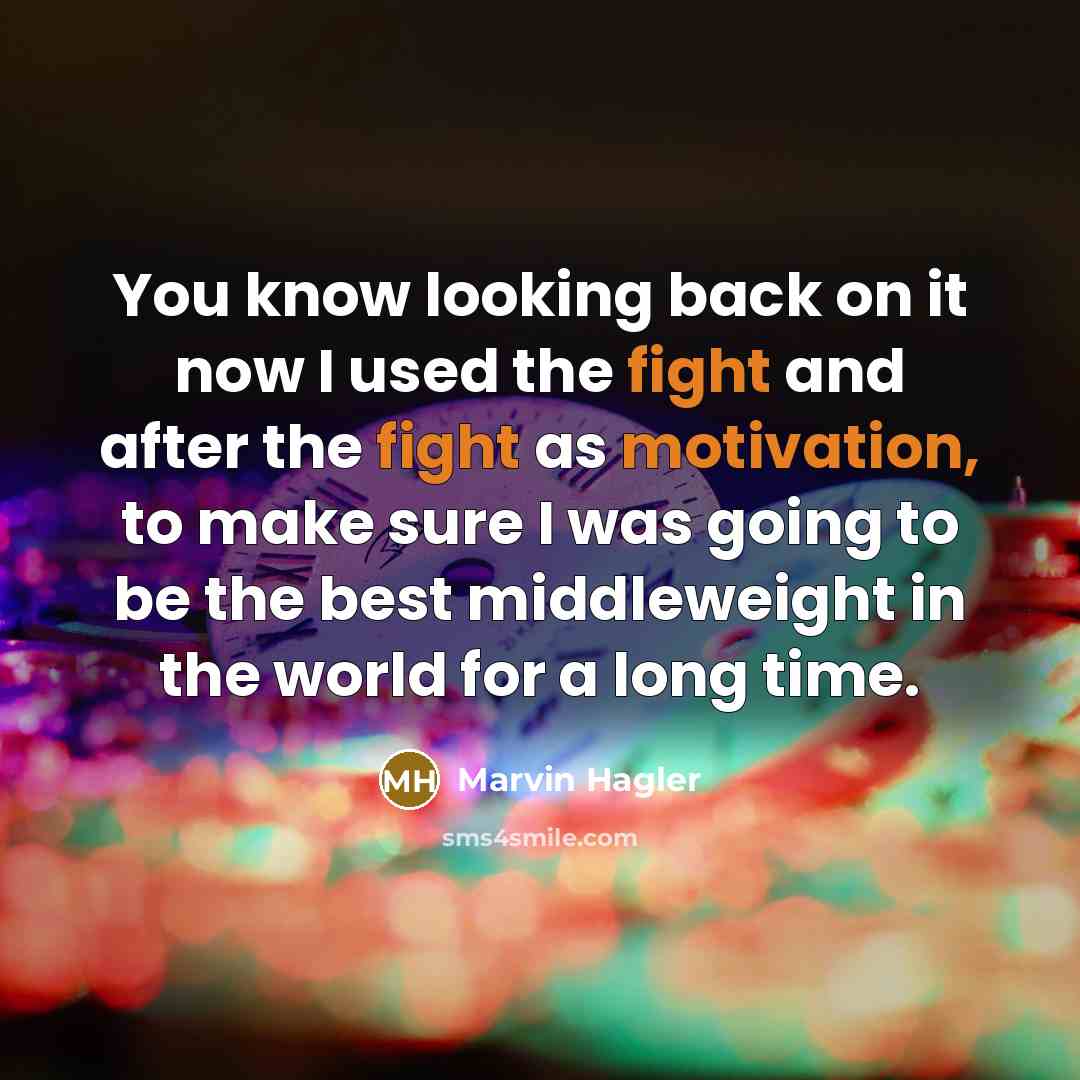 “You know looking back on it now I used the…” quote by Marvin Hagler