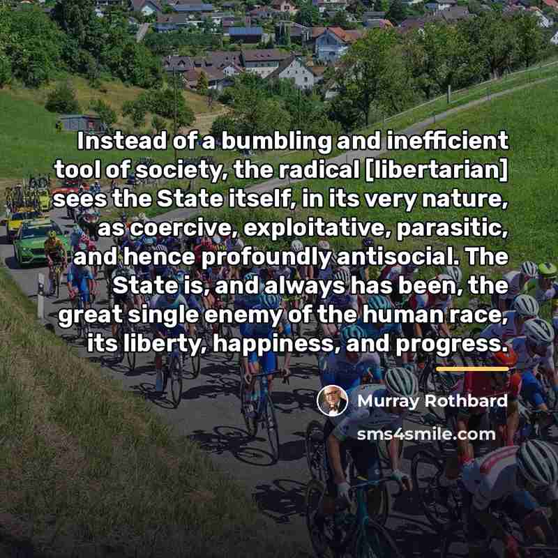 “Instead of a bumbling and inefficient tool of society, the…” quote by Murray Rothbard