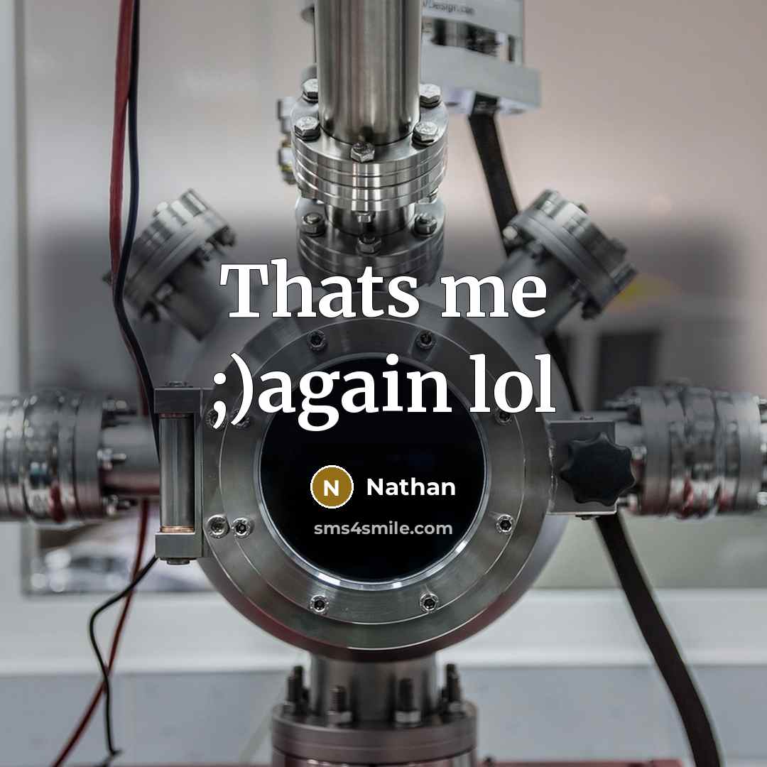 “Thats me ;)again lol…” quote by Nathan