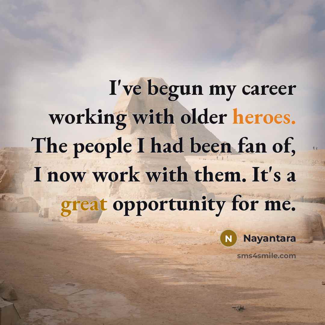 “I've begun my career working with older heroes. The people…” quote by Nayantara