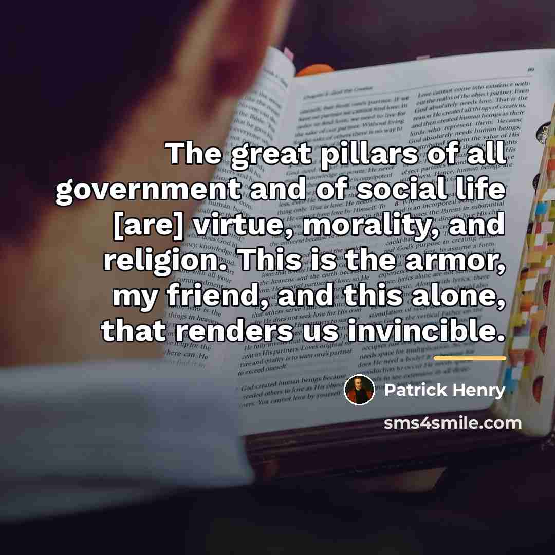 “The great pillars of all government and of social life…” quote by Patrick Henry