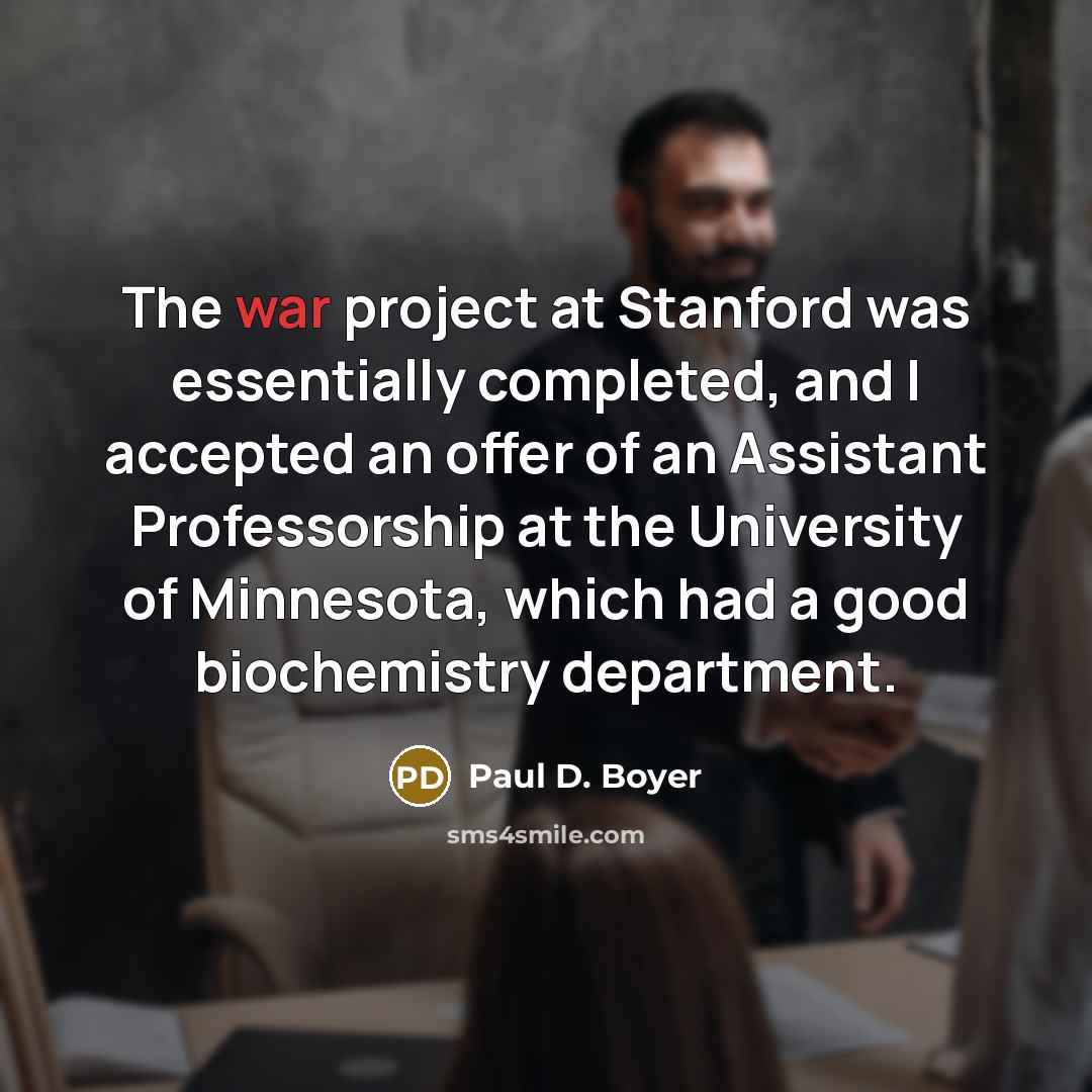 “The war project at Stanford was essentially completed, and I…” quote by Paul D. Boyer