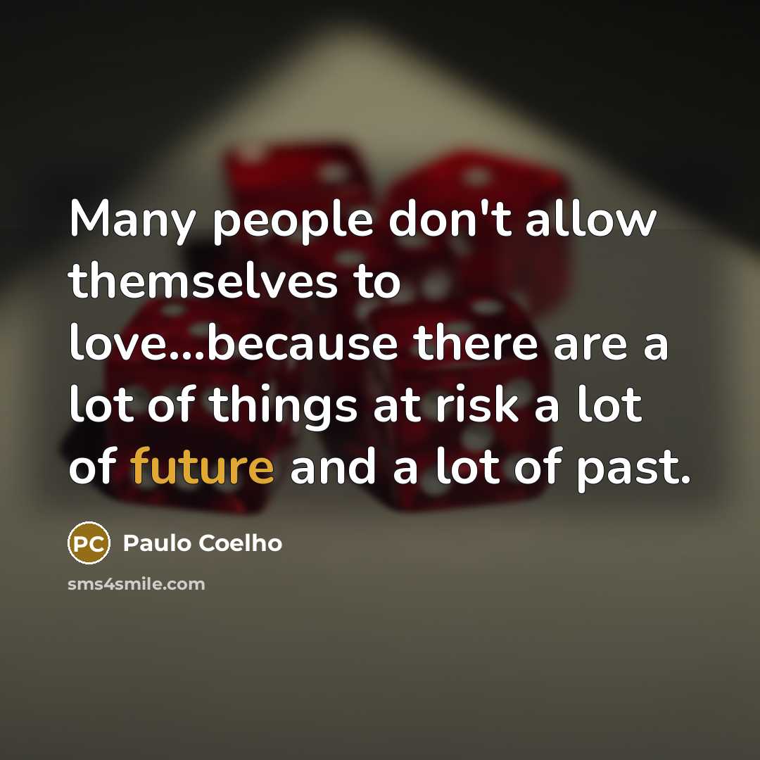 “Many people don't allow themselves to love...because there are a…” quote by Paulo Coelho