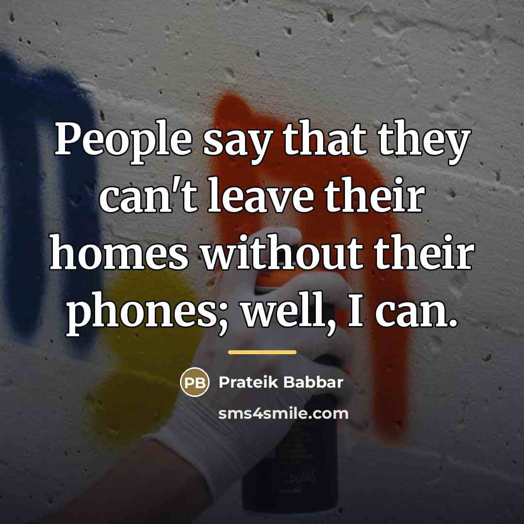 “People say that they can't leave their homes without their…” quote by Prateik Babbar