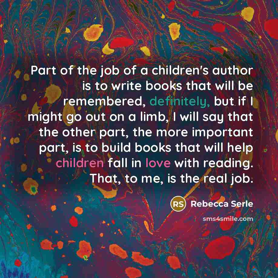 “Part of the job of a children's author is to…” quote by Rebecca Serle