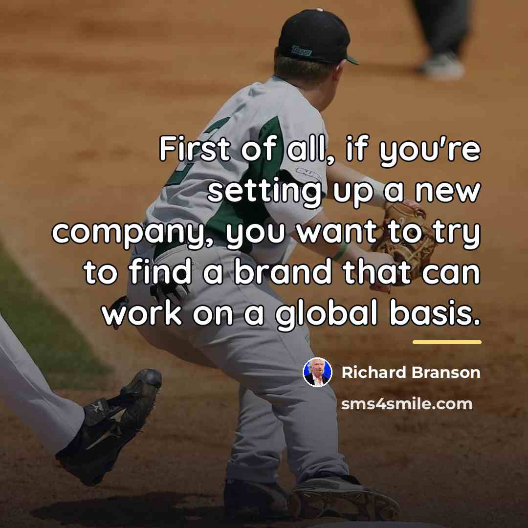 “First of all, if you're setting up a new company,…” quote by Richard Branson