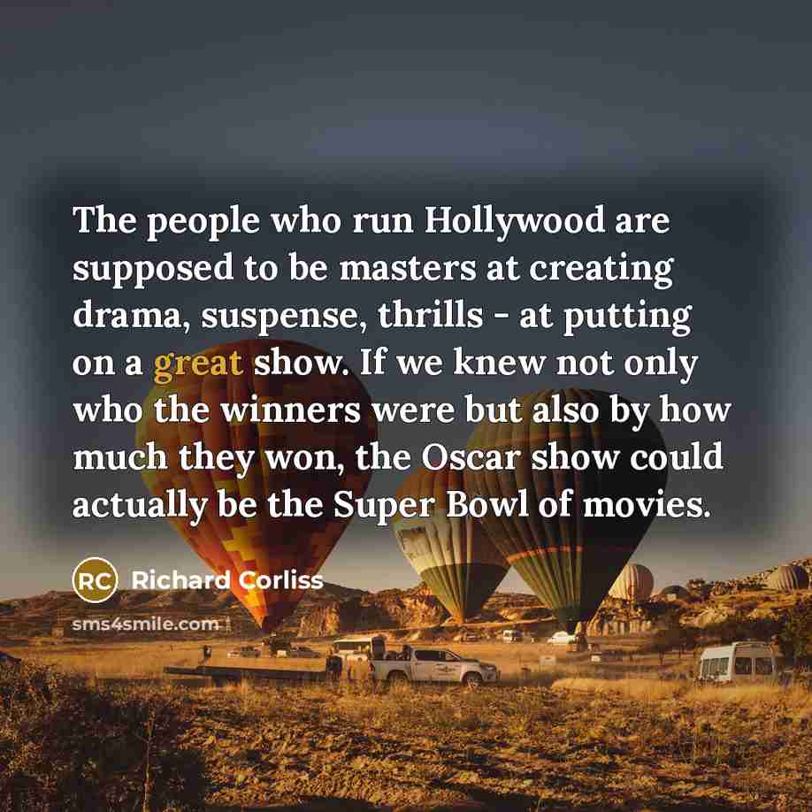 “The people who run Hollywood are supposed to be masters…” quote by Richard Corliss