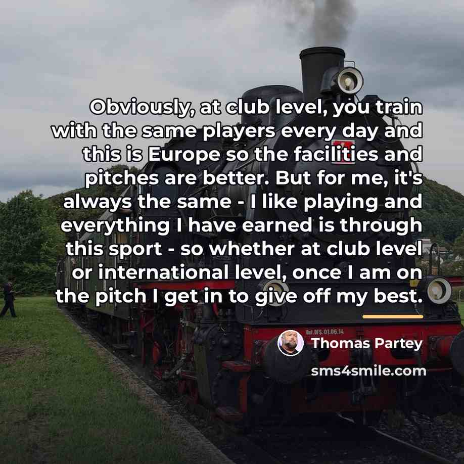 “Obviously, at club level, you train with the same players…” quote by Thomas Partey