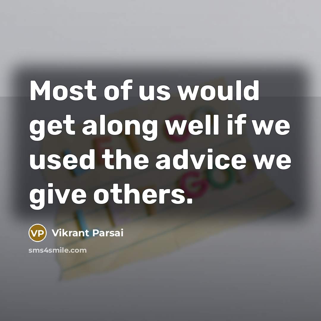“Most of us would get along well if we used…” quote by Vikrant Parsai