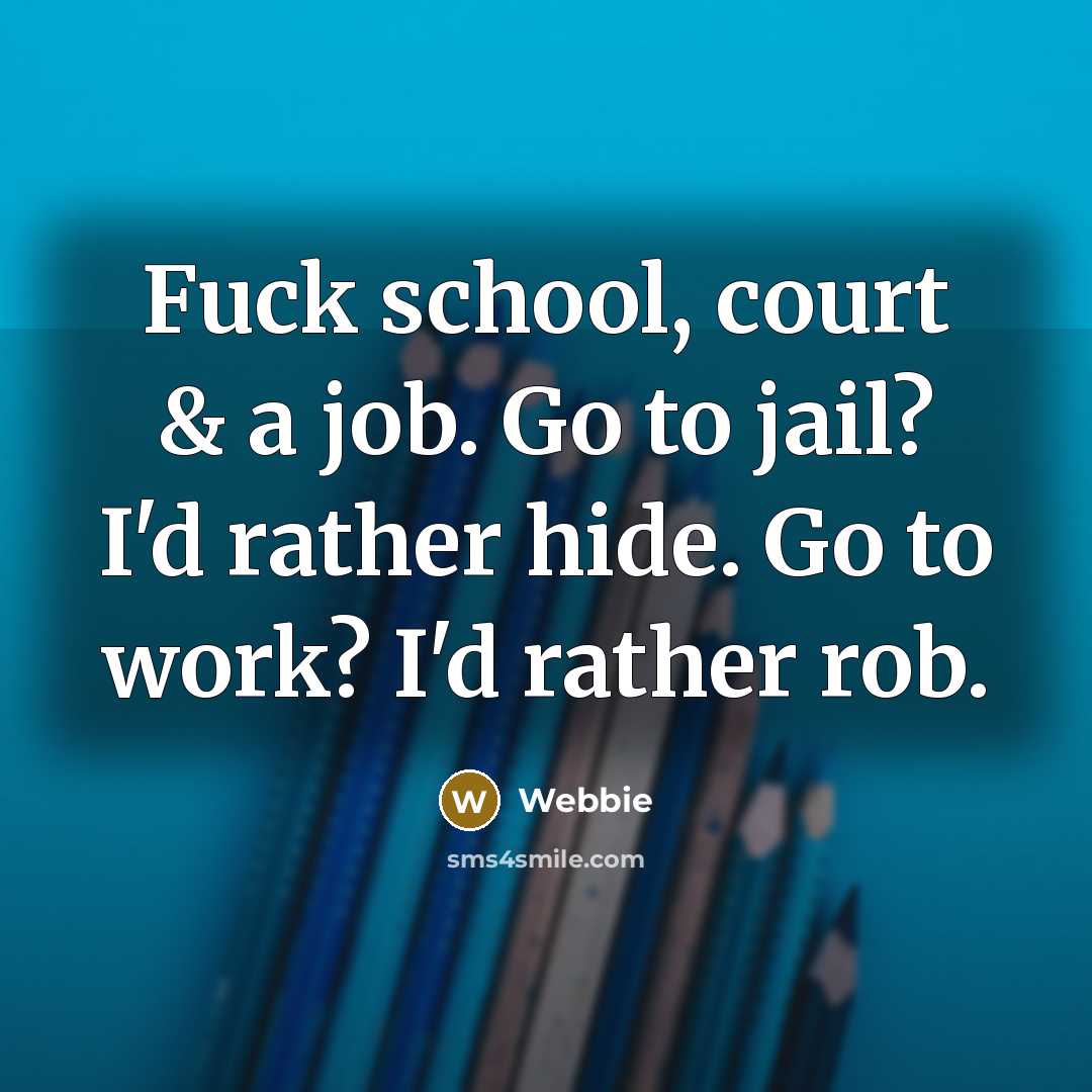 “Fuck school, court & a job. Go to jail? I'd…” quote by Webbie