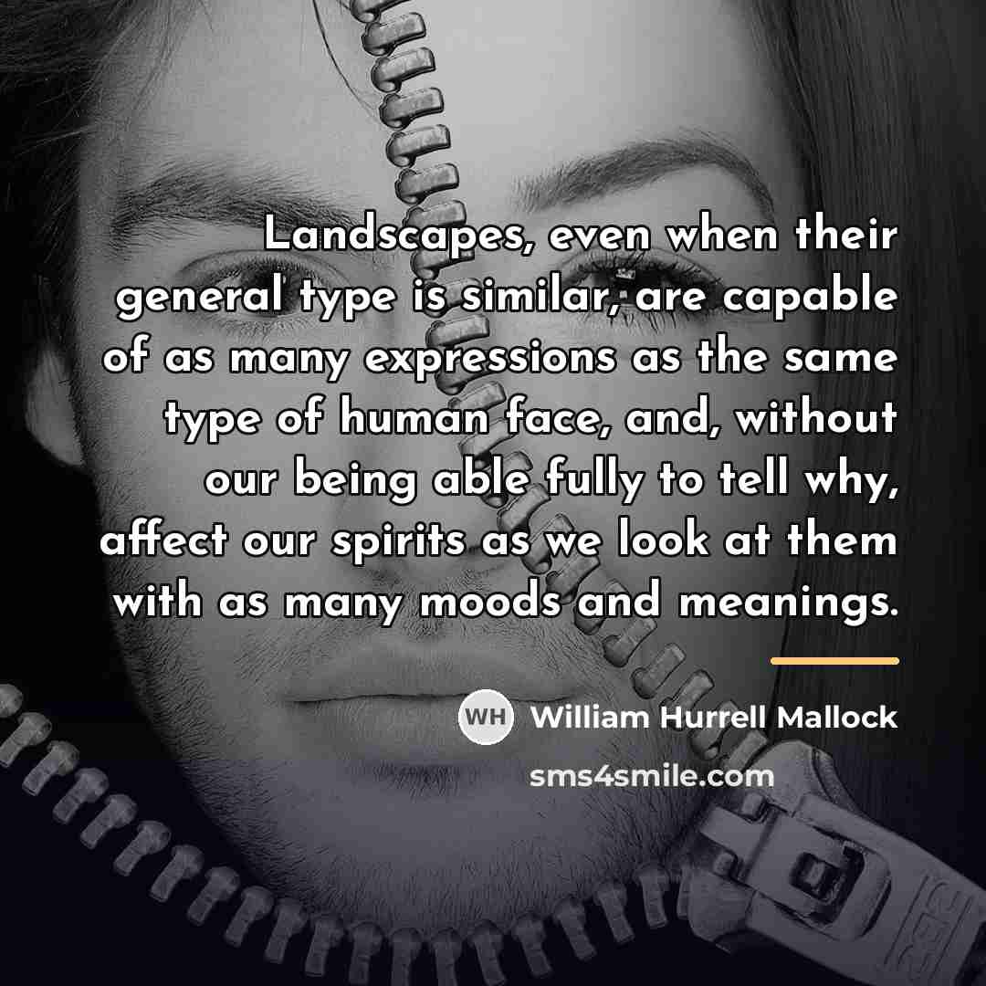“Landscapes, even when their general type is similar, are capable…” quote by William Hurrell Mallock