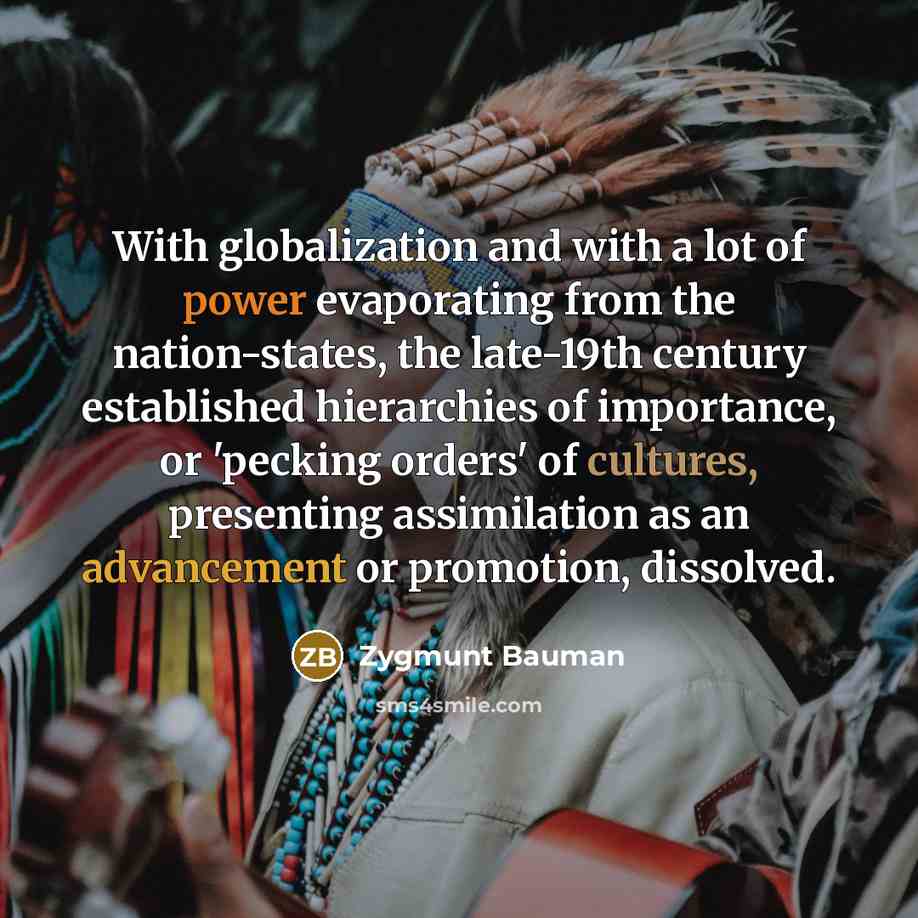 “With globalization and with a lot of power evaporating from…” quote by Zygmunt Bauman