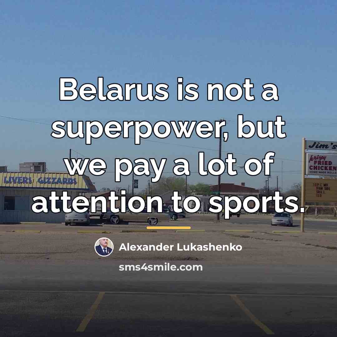 “Belarus is not a superpower, but we pay a lot…” quote by Alexander Lukashenko