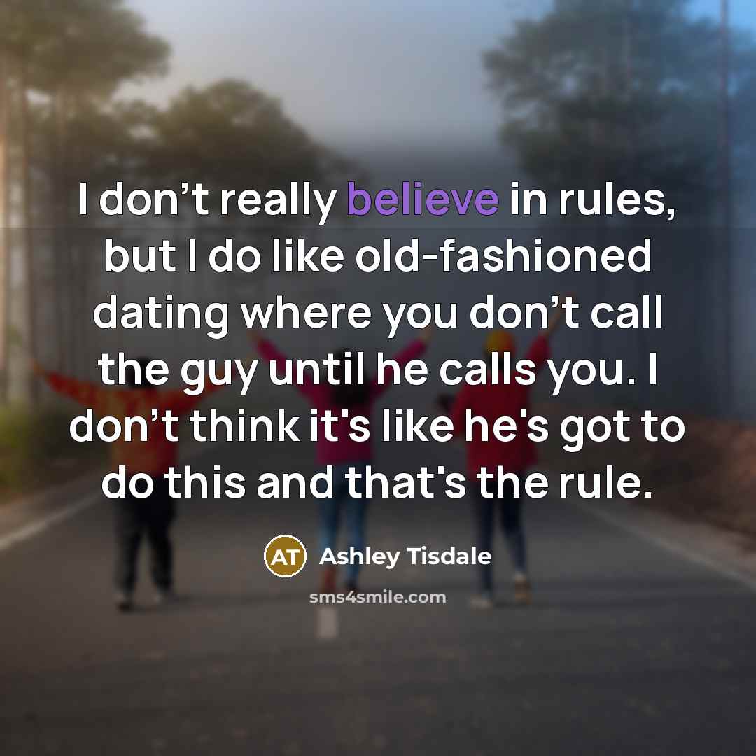 “I don't really believe in rules, but I do like…” quote by Ashley Tisdale