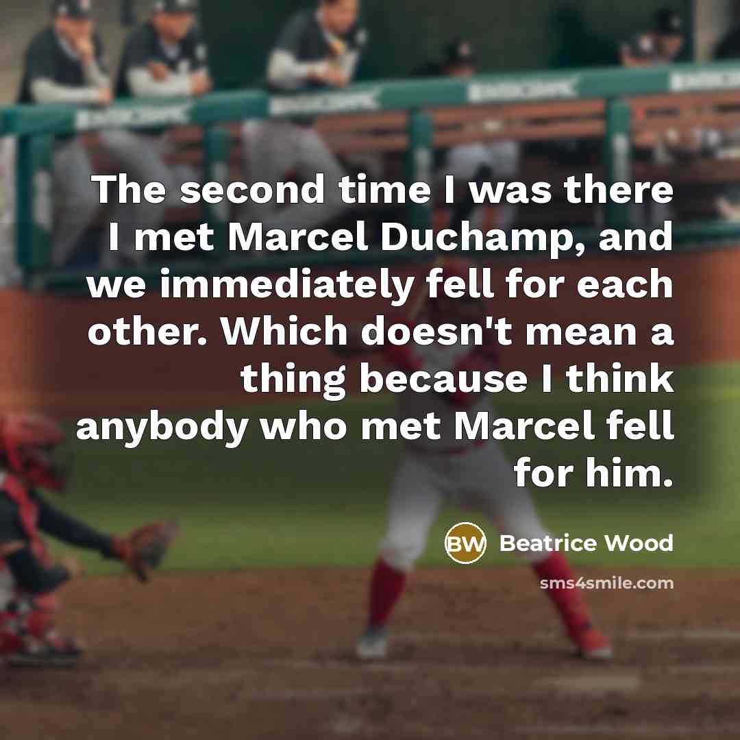 “The second time I was there I met Marcel Duchamp,…” quote by Beatrice Wood