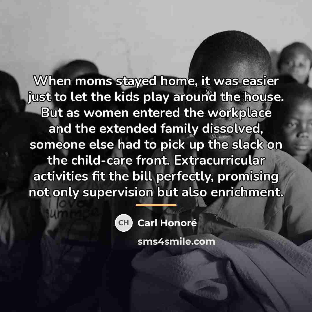 “When moms stayed home, it was easier just to let…” quote by Carl Honore