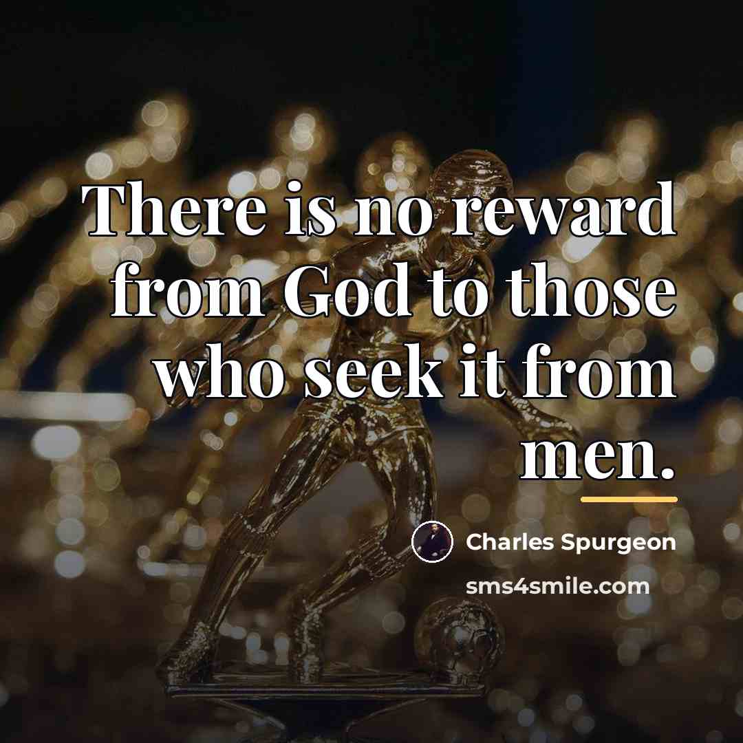 “There is no reward from God to those who seek…” quote by Charles Spurgeon
