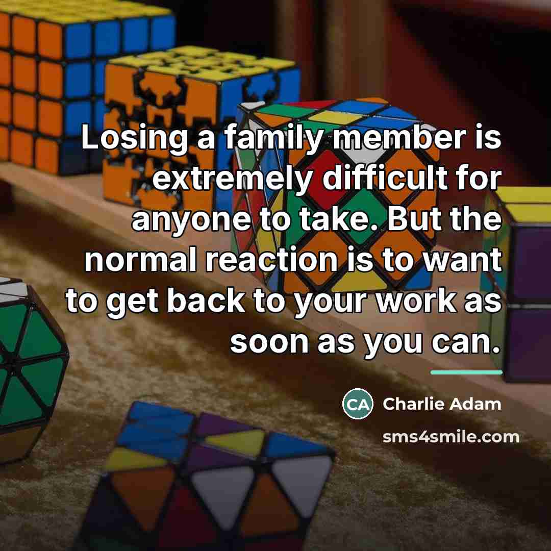“Losing a family member is extremely difficult for anyone to…” quote by Charlie Adam