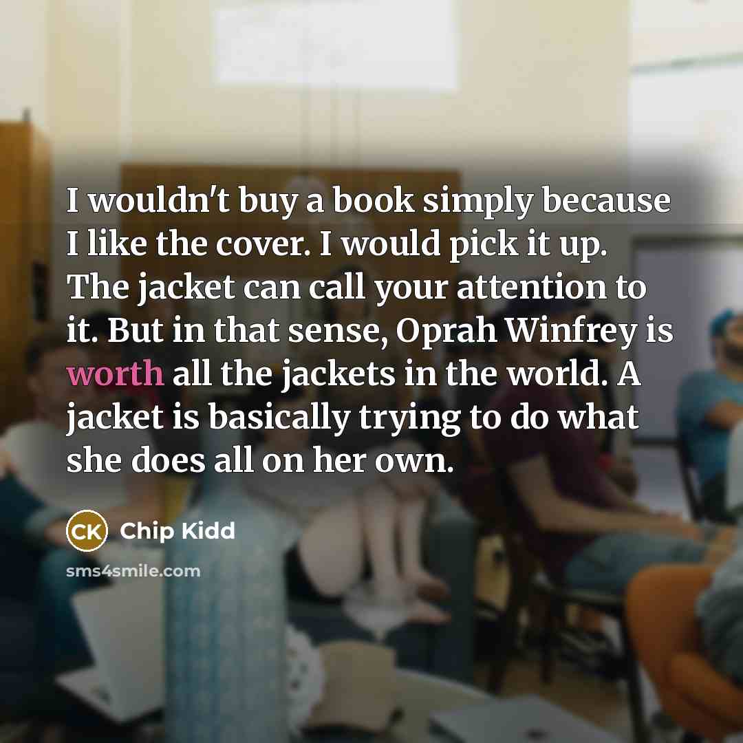 “I wouldn't buy a book simply because I like the…” quote by Chip Kidd