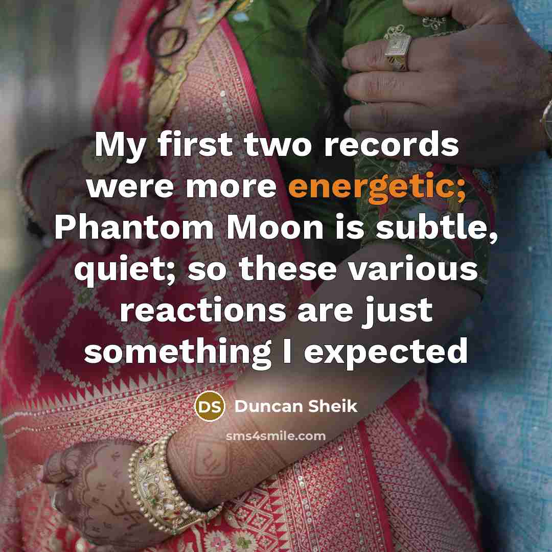 “My first two records were more energetic; Phantom Moon is…” quote by Duncan Sheik