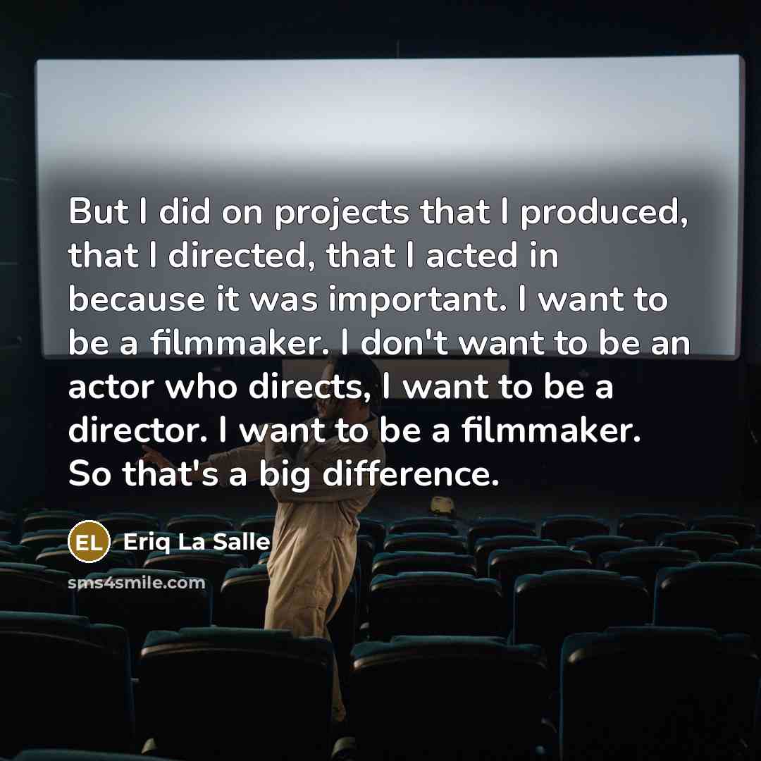 “But I did on projects that I produced, that I…” quote by Eriq La Salle
