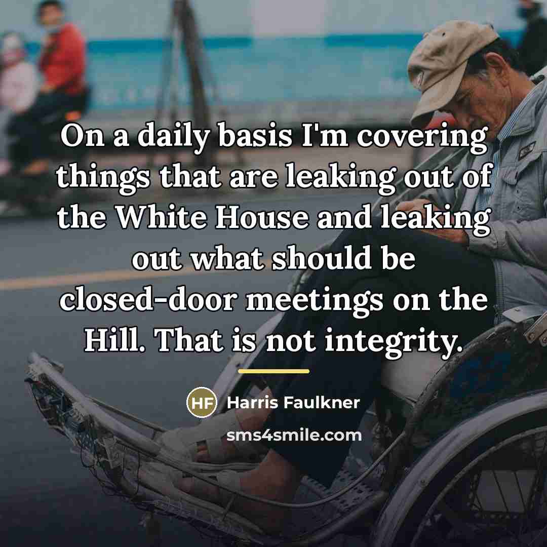 “On a daily basis I'm covering things that are leaking…” quote by Harris Faulkner