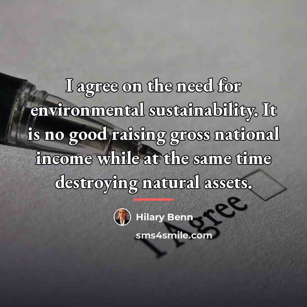 “I agree on the need for environmental sustainability. It is…” quote by Hilary Benn