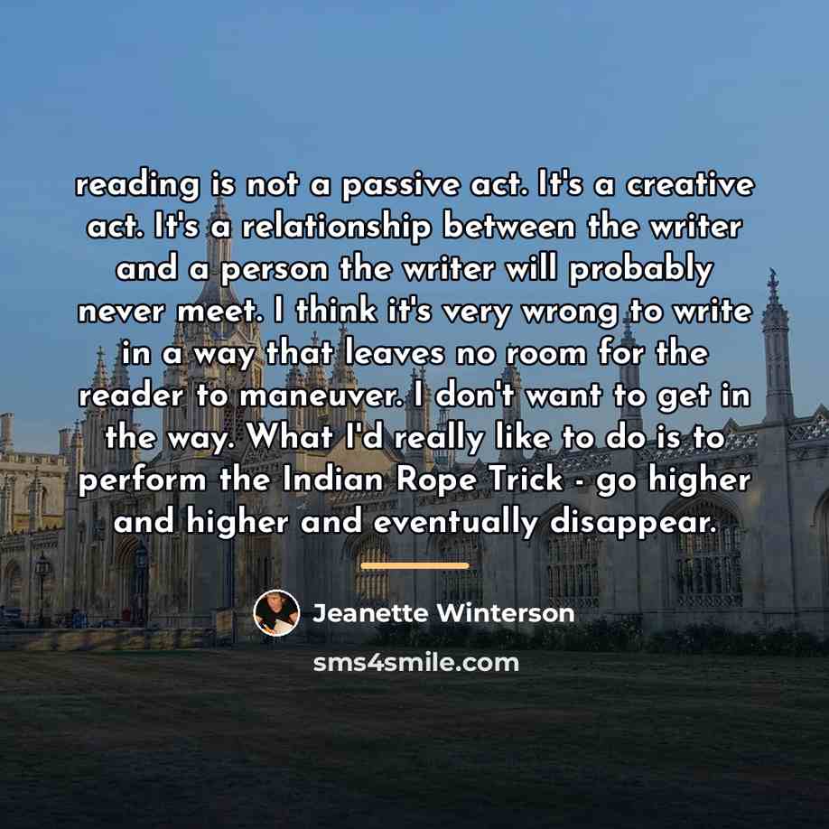 “reading is not a passive act. It's a creative act.…” quote by Jeanette Winterson