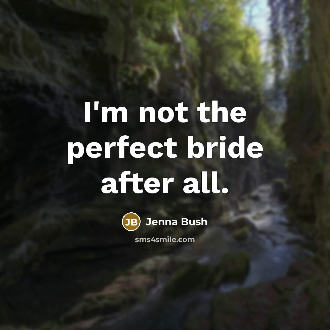 “I'm not the perfect bride after all.…” quote by Jenna Bush