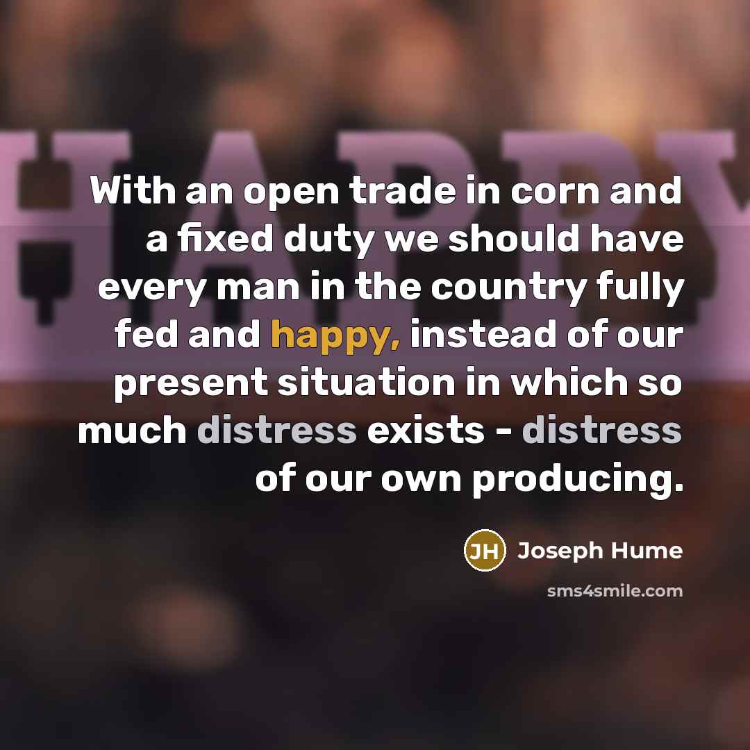 “With an open trade in corn and a fixed duty…” quote by Joseph Hume