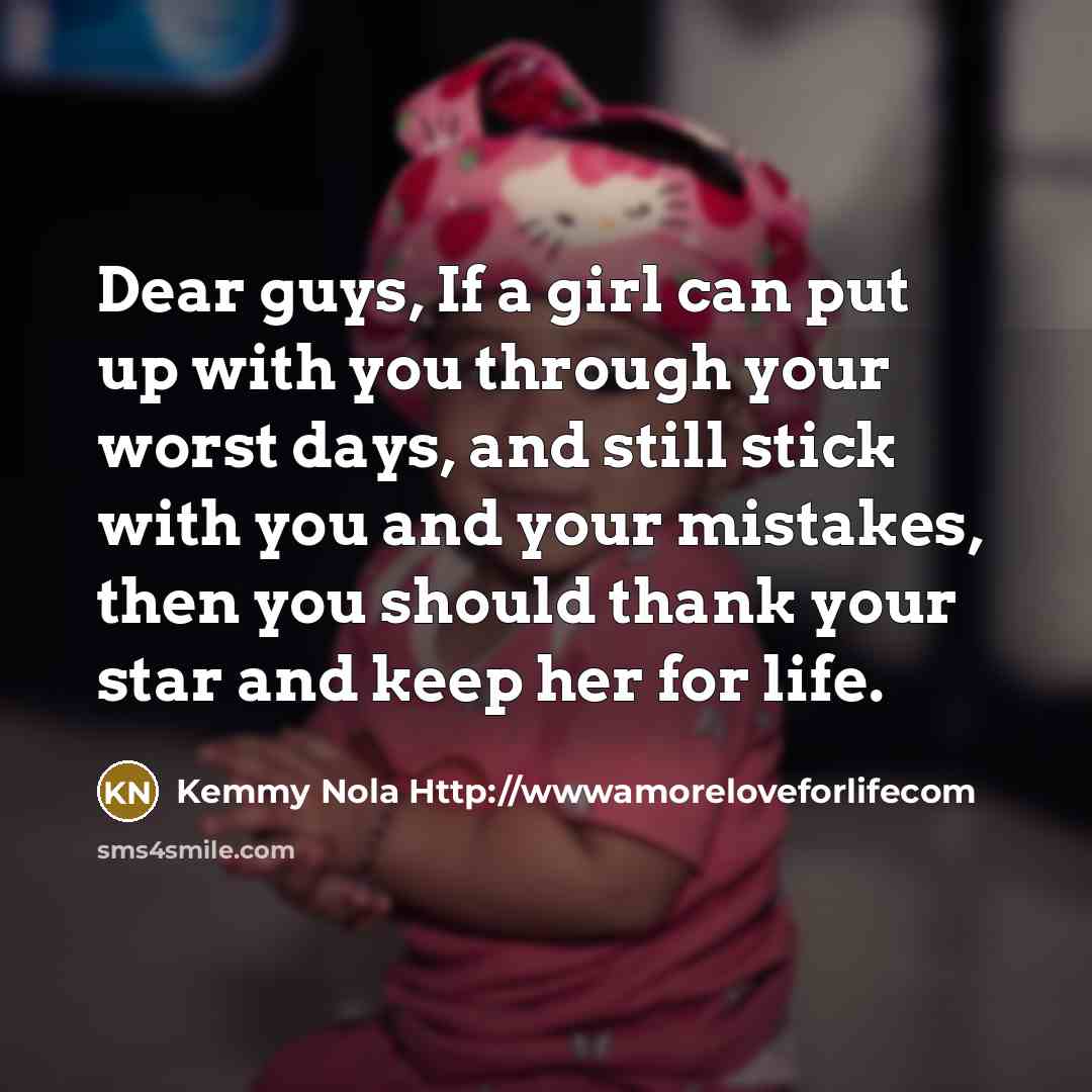 “Dear guys, If a girl can put up with you…” quote by Kemmy Nola Http://wwwamoreloveforlifecom
