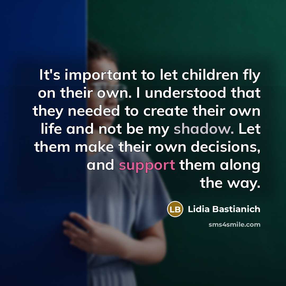 “It's important to let children fly on their own. I…” quote by Lidia Bastianich