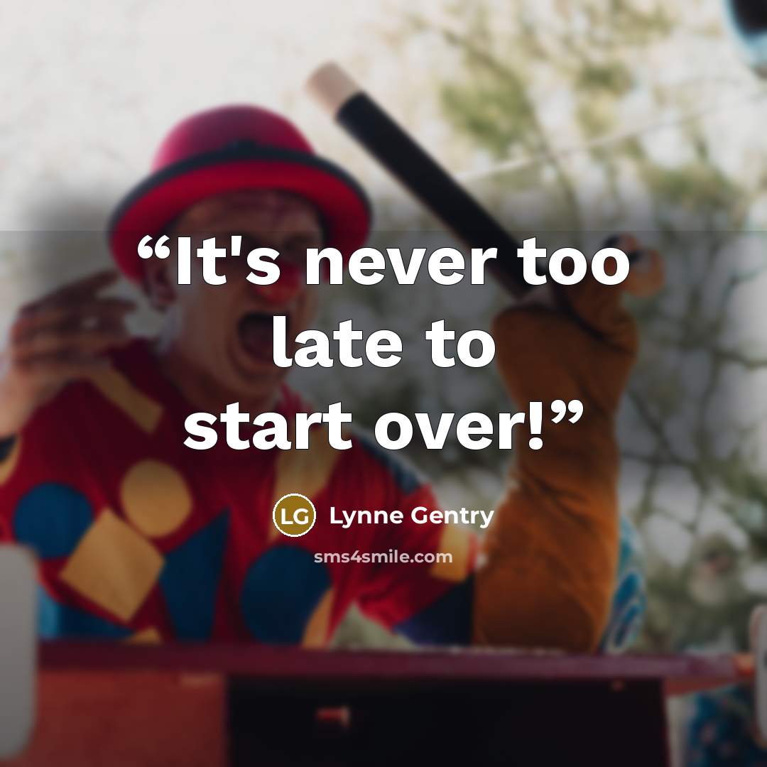 “It's never too late to start over!” quote by Lynne Gentry
