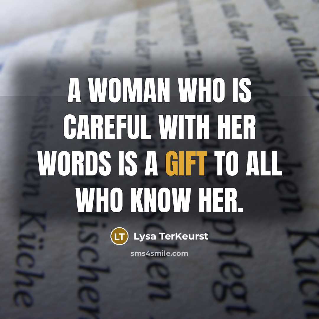 “A woman who is careful with her words is a…” quote by Lysa TerKeurst