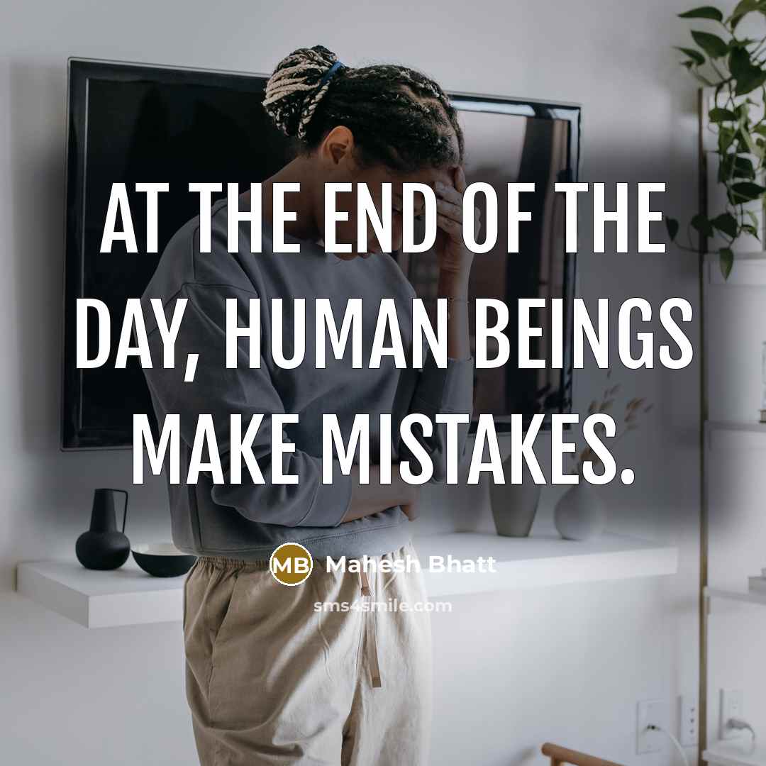 “At the end of the day, human beings make mistakes.…” quote by Mahesh Bhatt