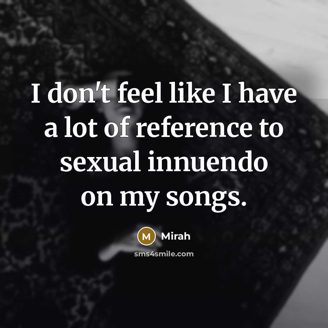 “I don't feel like I have a lot of reference…” quote by Mirah