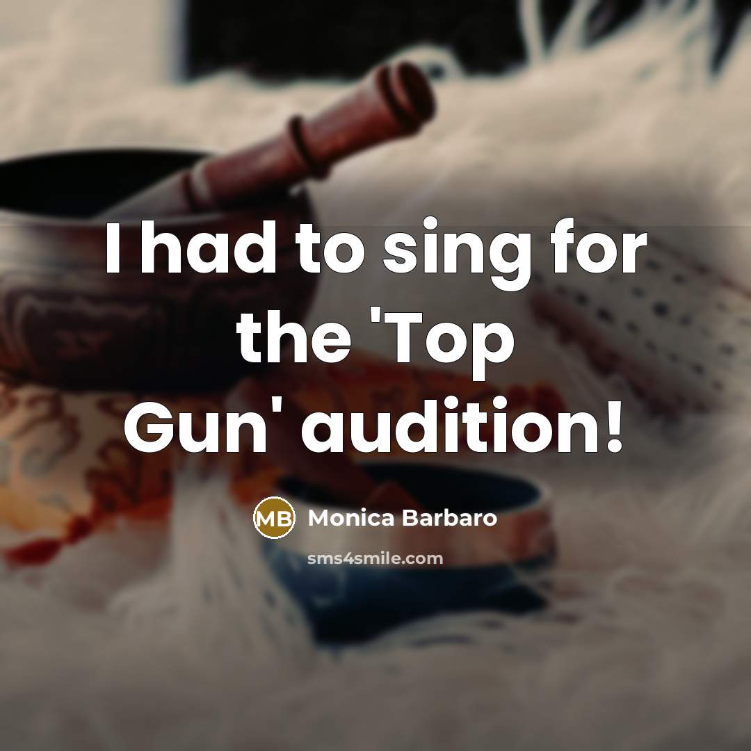 “I had to sing for the 'Top Gun' audition!…” quote by Monica Barbaro