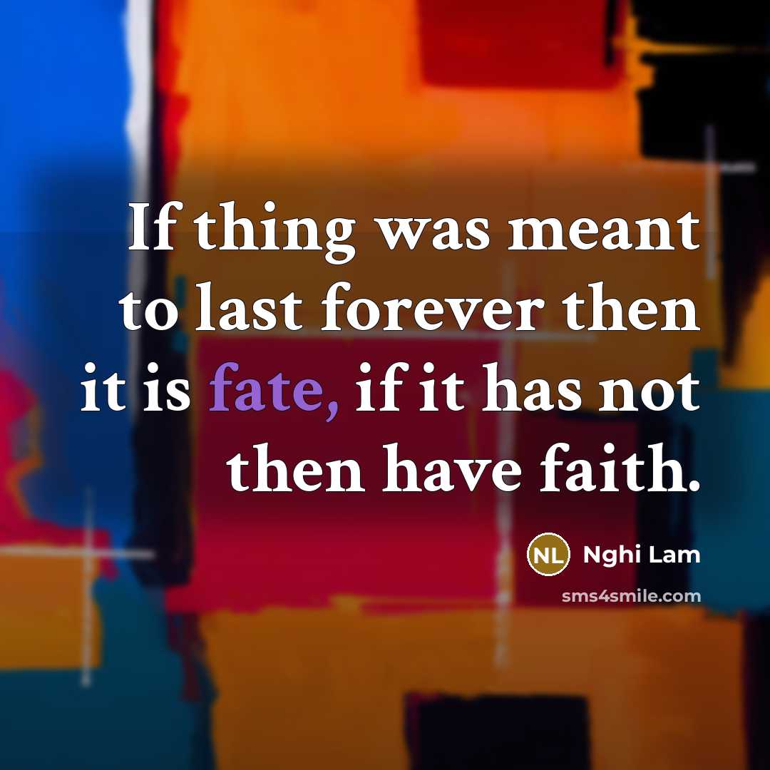 “If thing was meant to last forever then it is…” quote by Nghi Lam