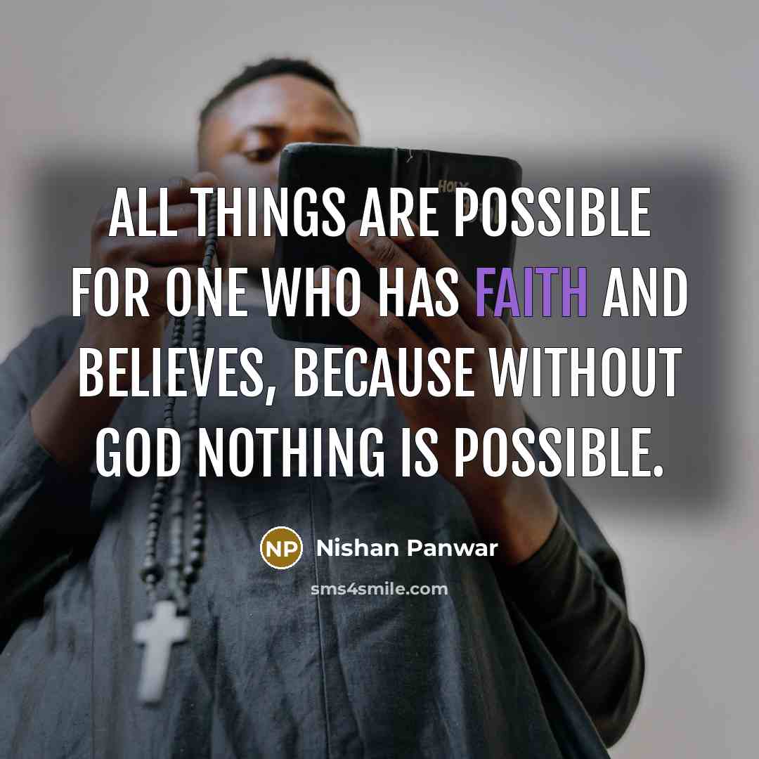 “All things are possible for one who has faith and…” quote by Nishan Panwar