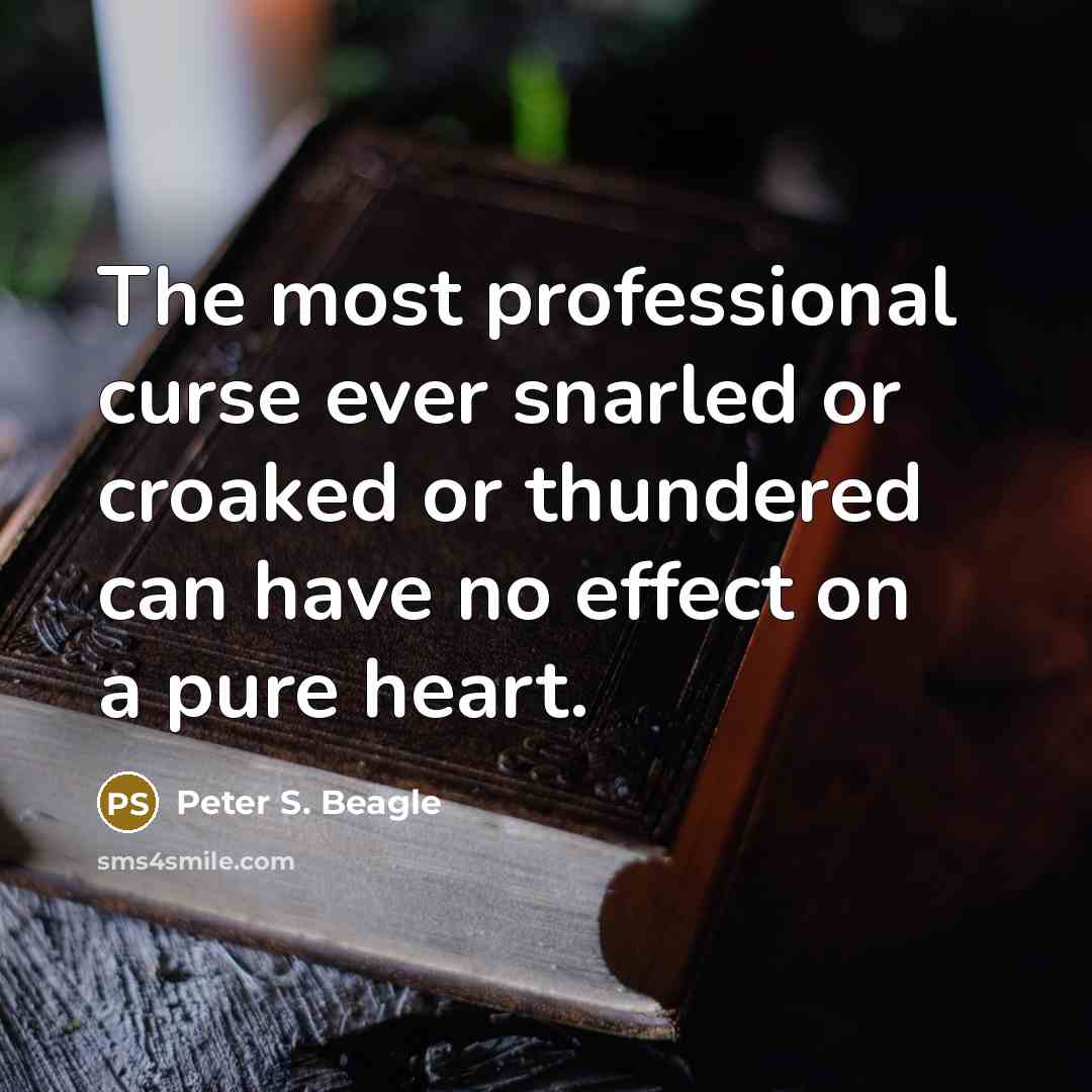 “The most professional curse ever snarled or croaked or thundered…” quote by Peter S. Beagle