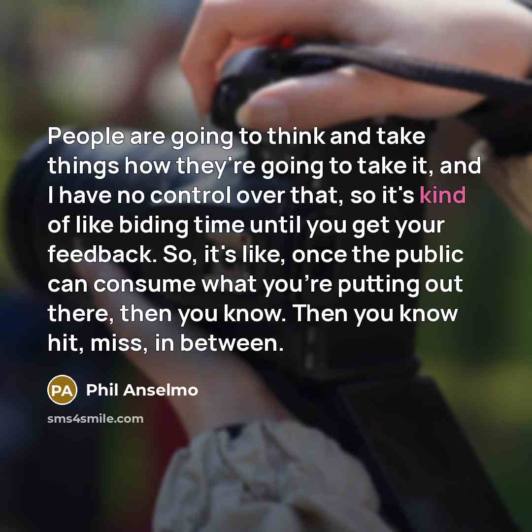 “People are going to think and take things how they're…” quote by Phil Anselmo