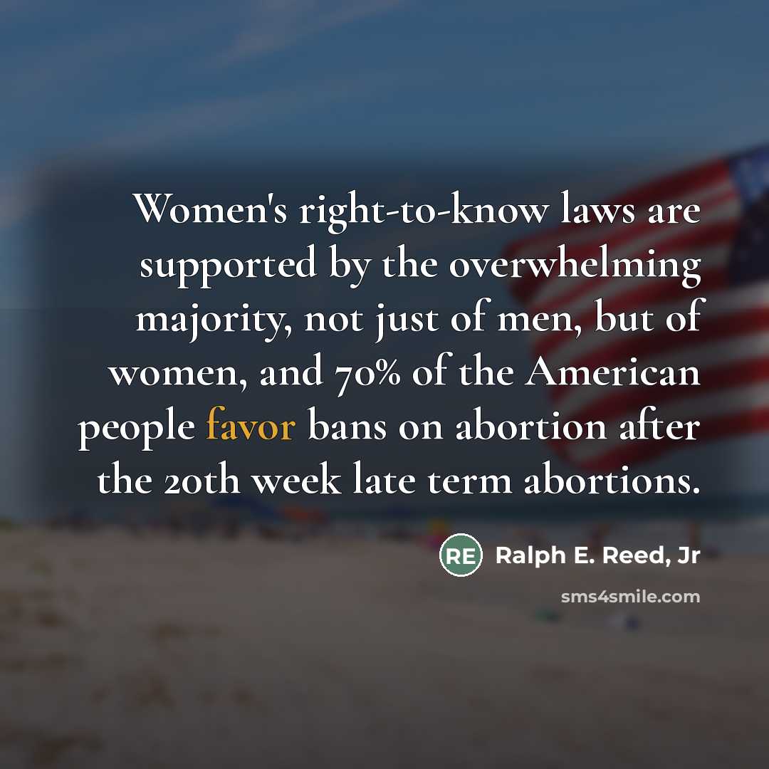 “Women's right-to-know laws are supported by the overwhelming majority, not…” quote by Ralph E. Reed, Jr